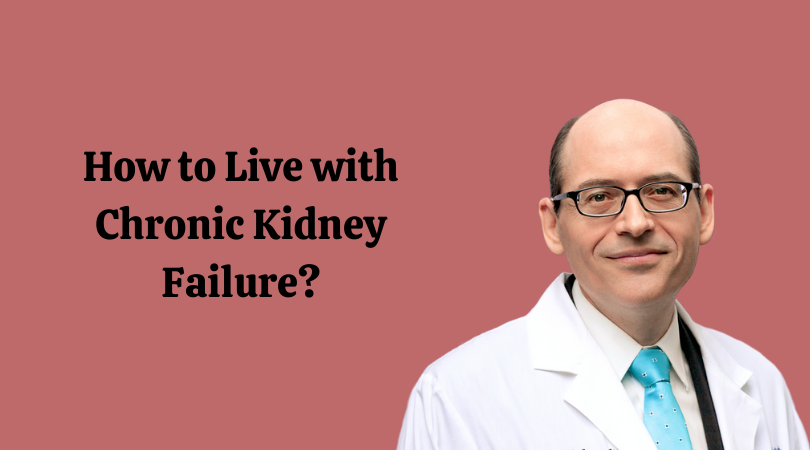 How to Live with Chronic Kidney Failure_