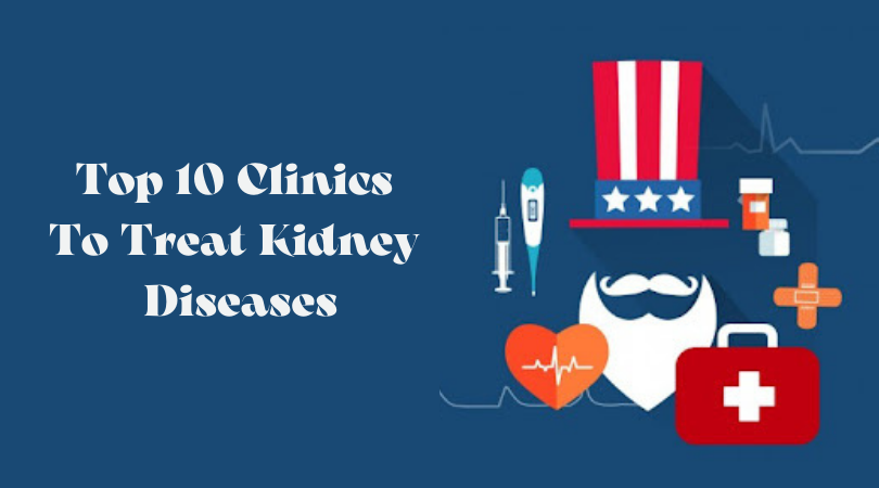 Top 10 Clinics To Treat Kidney Diseases